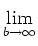 $\displaystyle \lim_{b\to\infty}^{}$